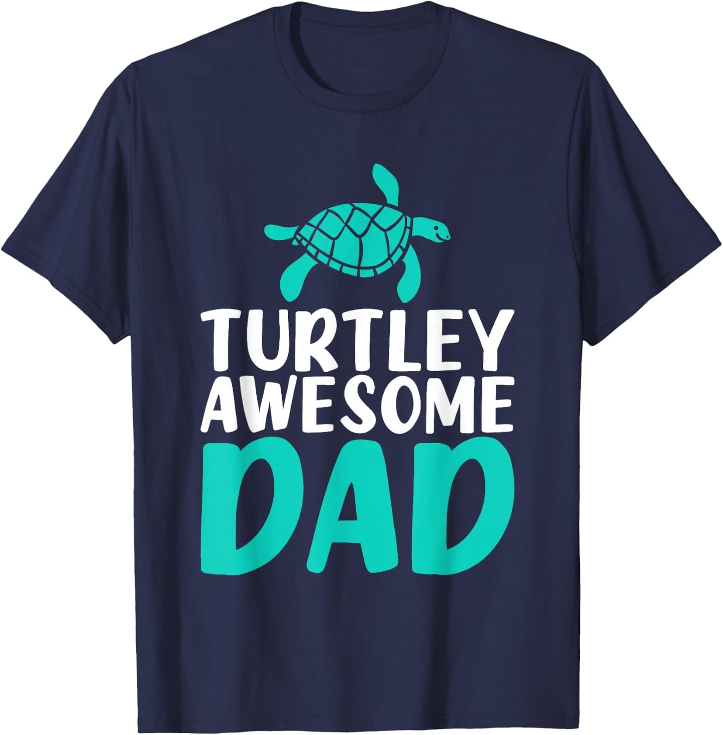 Turtley awesome Dad Cute Sea Turtle Lover T-Shirt - T-Shirt | Navy
