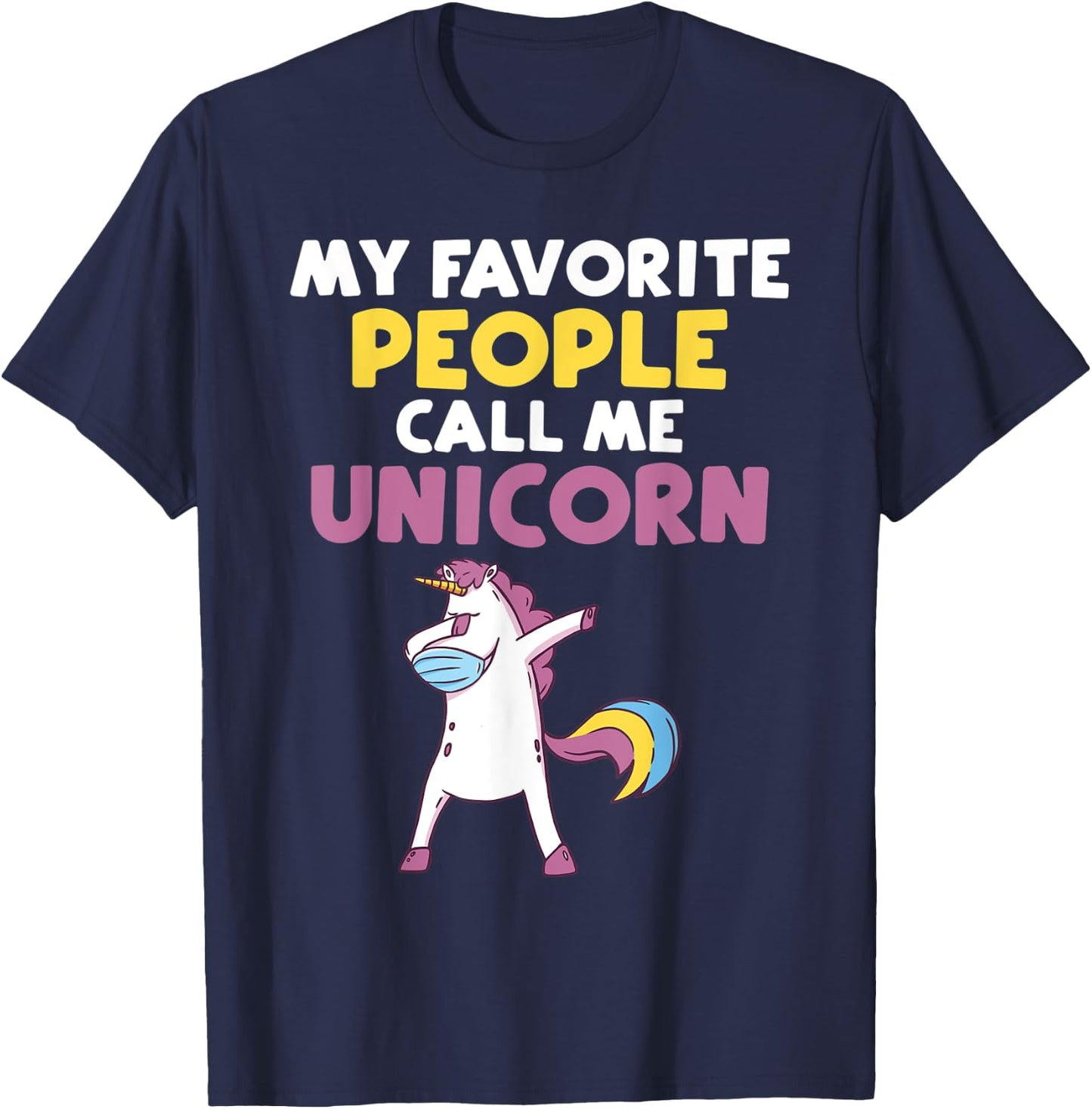 My favorite People call me Unicorn T-Shirt - T-Shirt | Navy