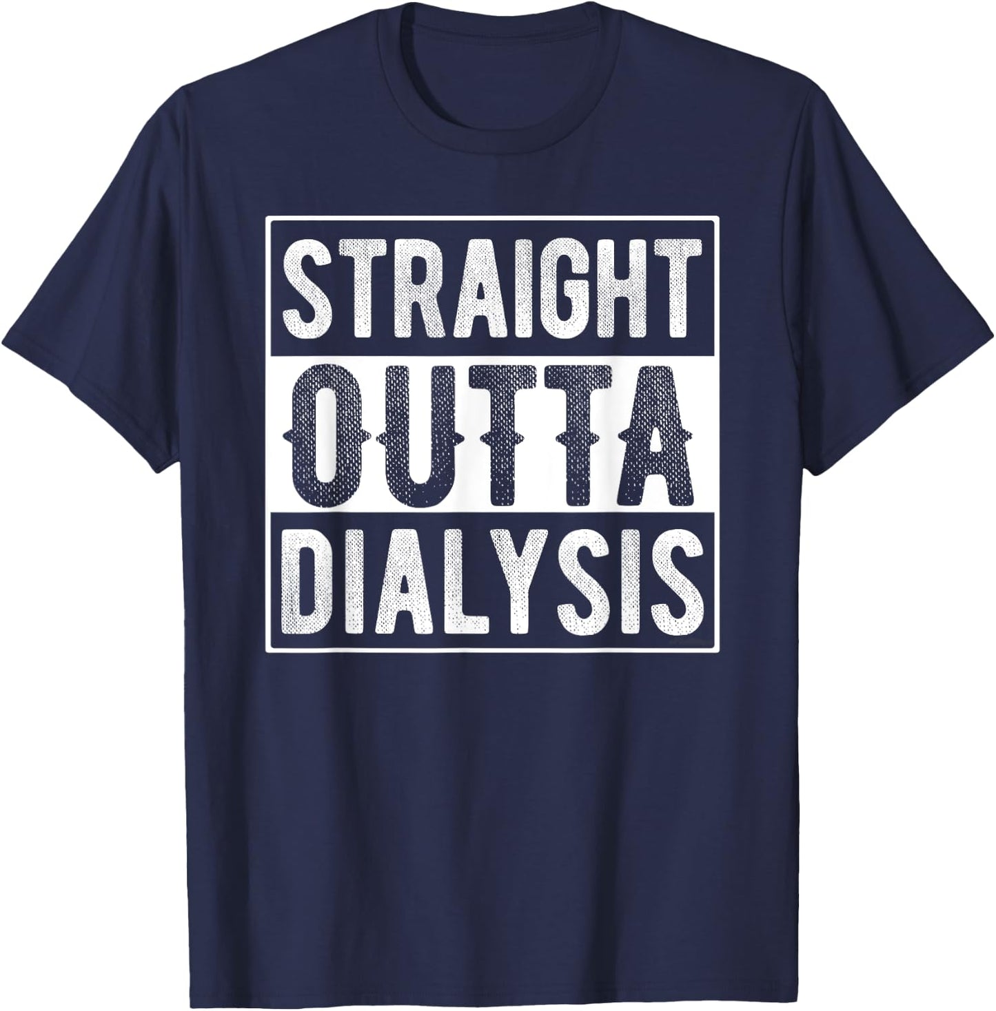 Straight Outta Dialysis T-Shirt - T-Shirt | Navy