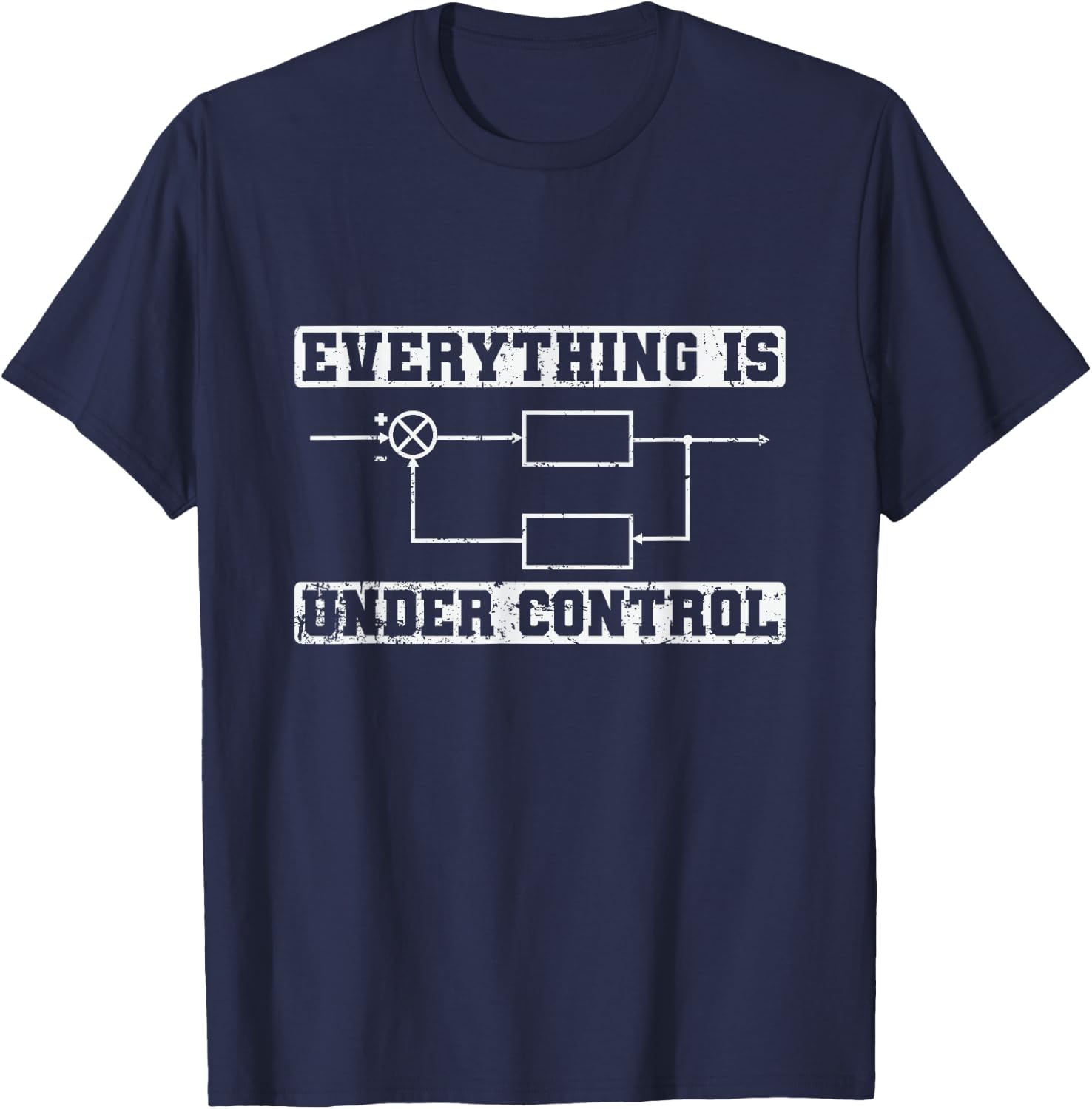 Everything is under Control Electronics T-Shirt - T-Shirt | Navy