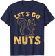 Squirrel Funny Let's Go Nuts T-Shirt - T-Shirt | Navy