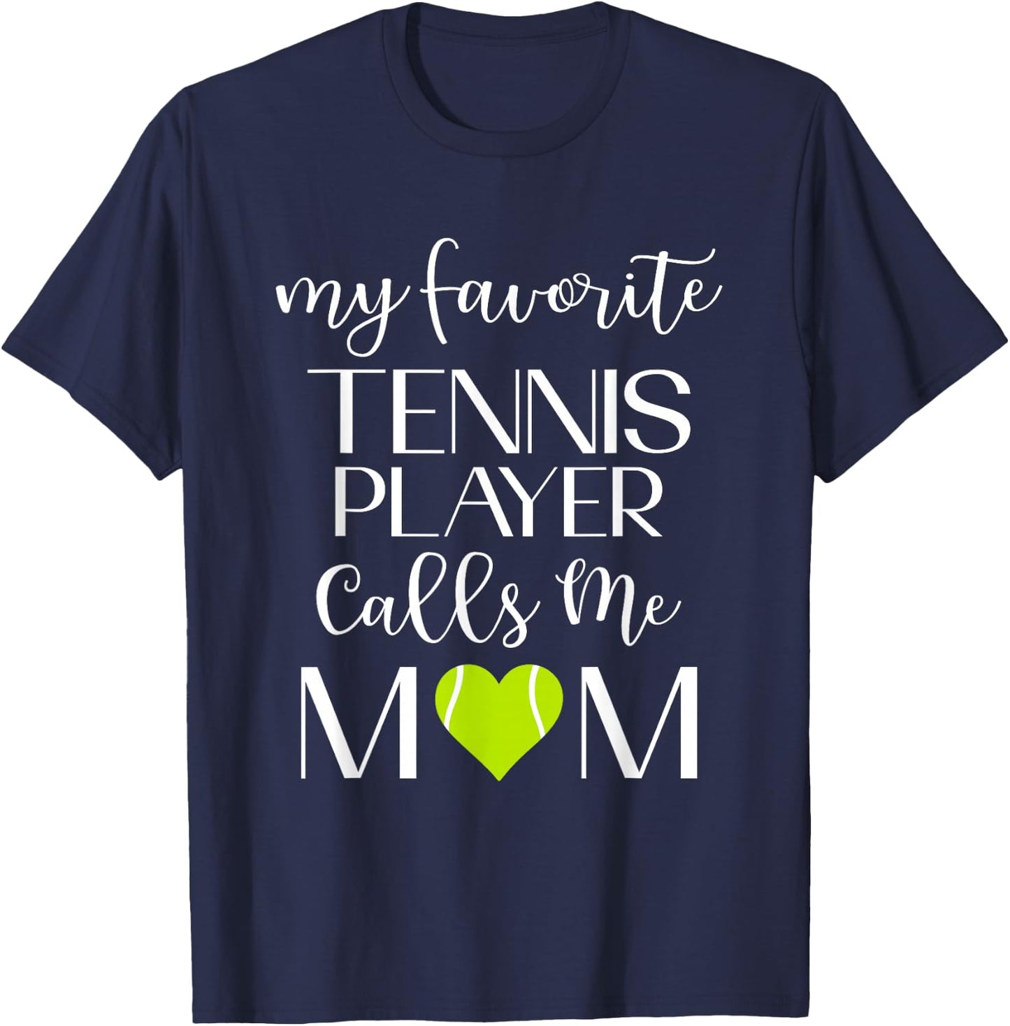My Favorite Tennis Player Calls Me Mom Tennis Mom T-Shirt - T-Shirt | Navy