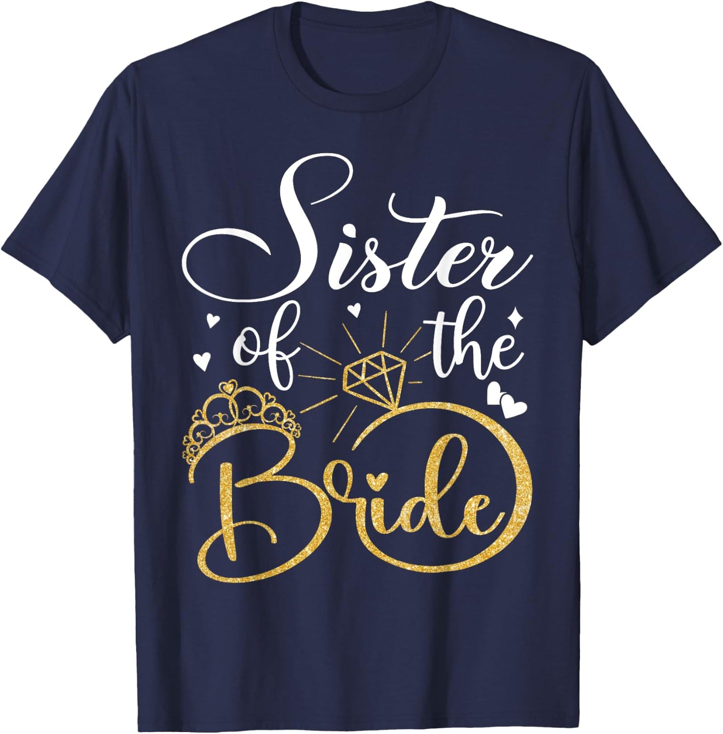 Sister Of The Bride Wedding Bridal Shower T-Shirt - T-Shirt | Navy