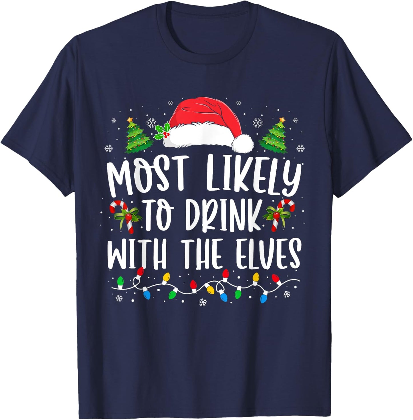 Most Likely to Drink With The Elves Elf Drinking Christmas T-Shirt - T-Shirt | Navy
