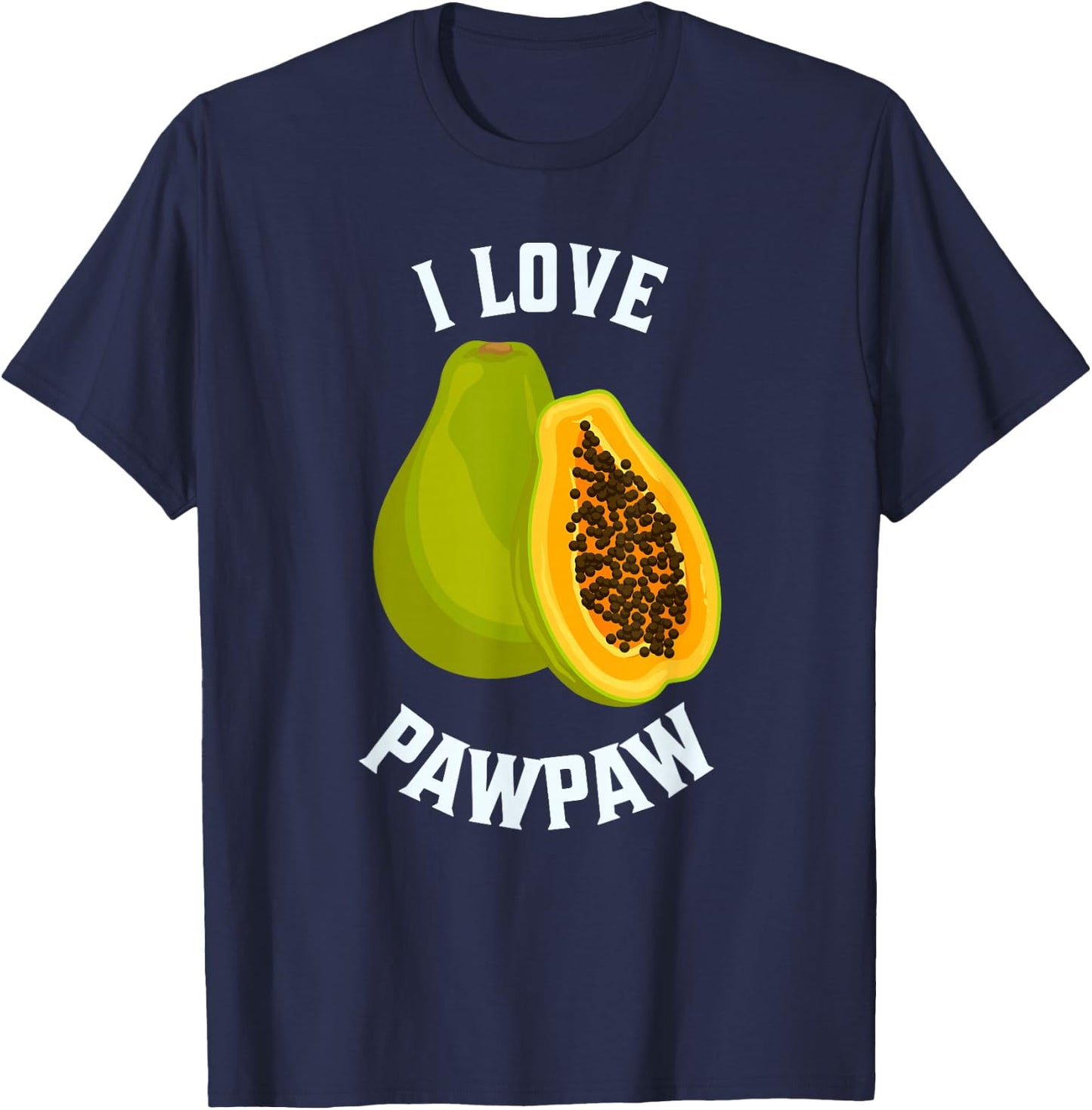 Fruit Lover, Pawpaw Lover, I Love Pawpaw T-Shirt - T-Shirt | Navy