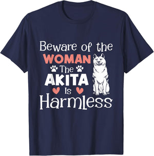 Beware Of The Woman The Akita Is Harmless - Dog Lover T-Shirt - T-Shirt | Navy
