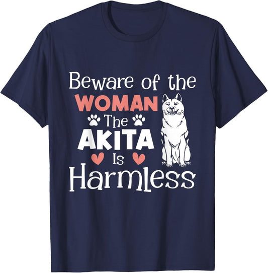 Beware Of The Woman The Akita Is Harmless - Dog Lover T-Shirt - T-Shirt | Navy