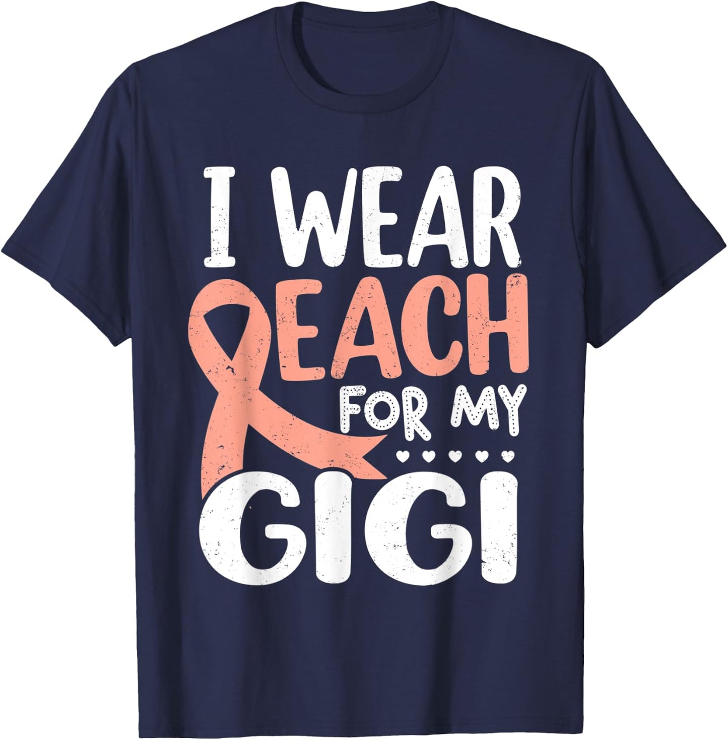 I Wear Peach For My Gigi Uterine Cancer Awareness Grandma T-Shirt - T-Shirt | Navy
