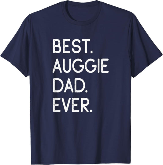 Auggies Best Auggie Dad Ever T-Shirt - T-Shirt | Navy