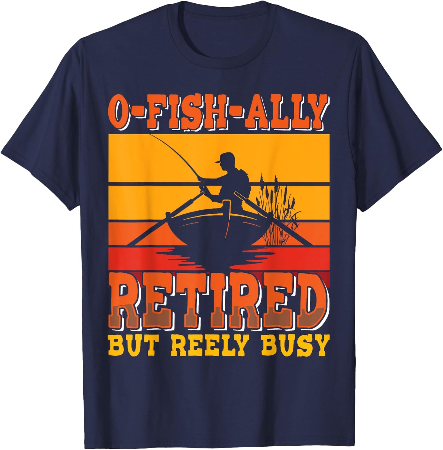 Retired Fisherman O-fish-ally - Retirement Fishing T-Shirt - T-Shirt | Navy