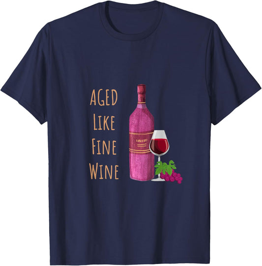 Aged Like Fine Wine Cheeky Over The Hill Wine Lovers T-Shirt - T-Shirt | Navy