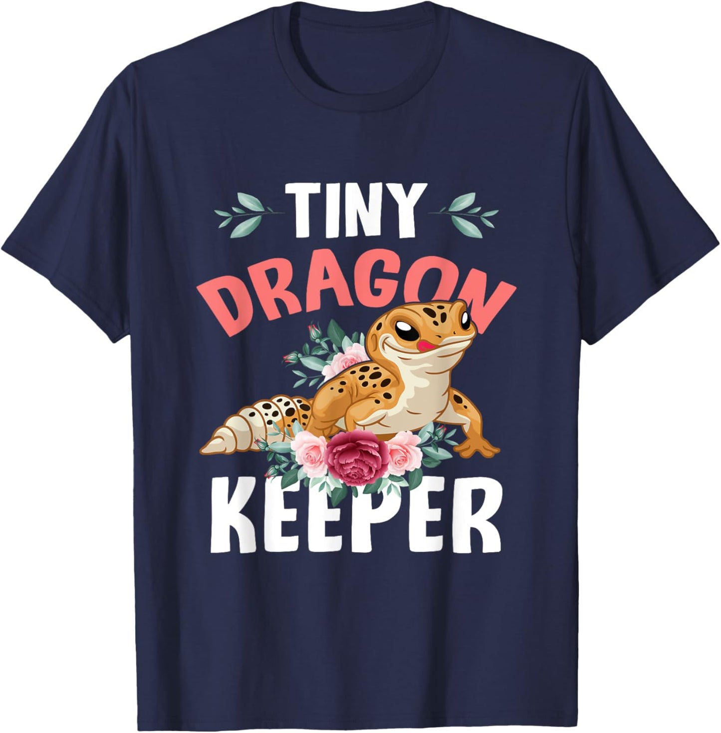 Tiny Dragon Keeper Leopard Gecko Lover Lizard Reptile Flower T-Shirt - T-Shirt | Navy
