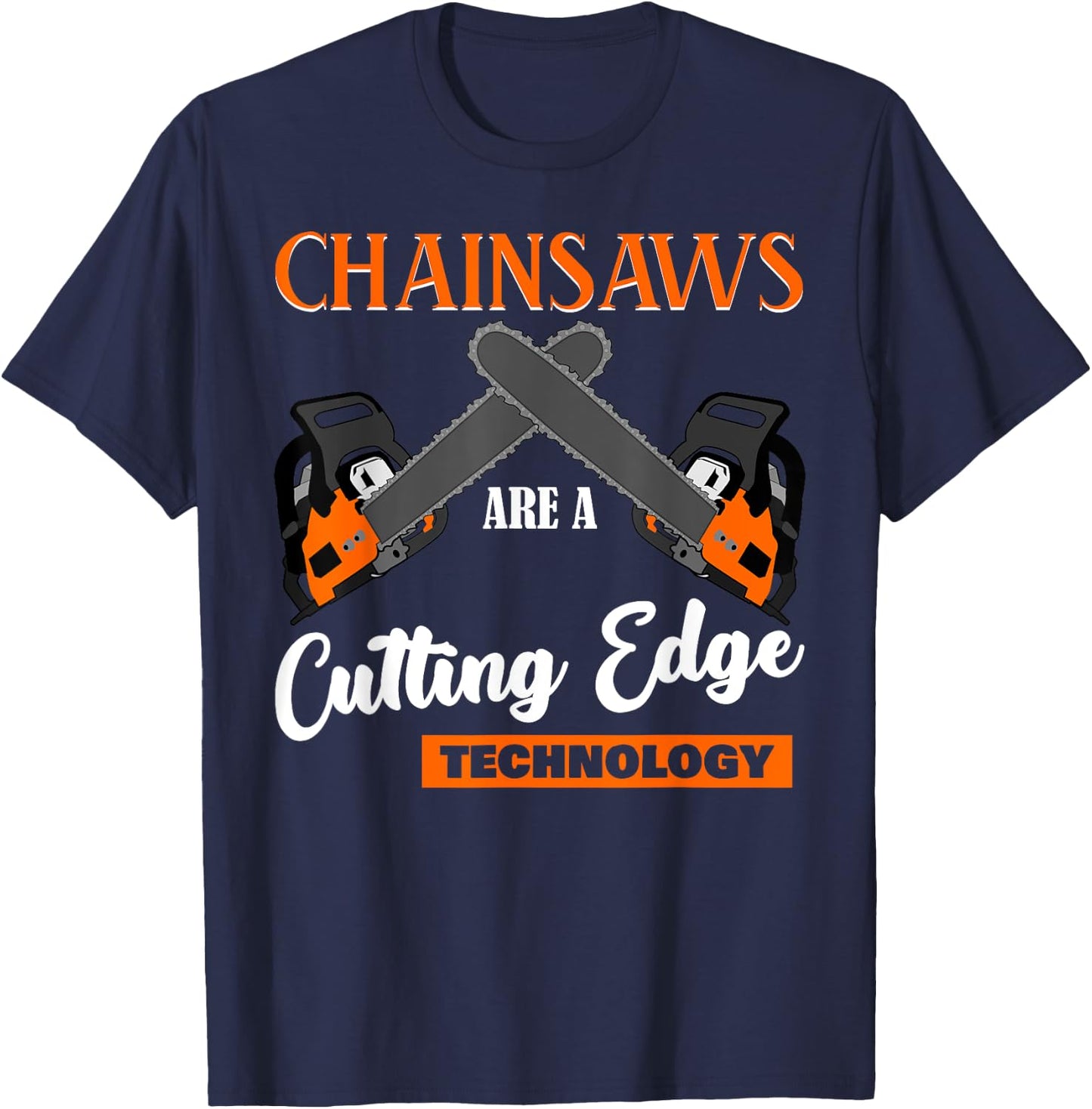 Chainsaw Joke Chain Saw T-Shirt - T-Shirt | Navy