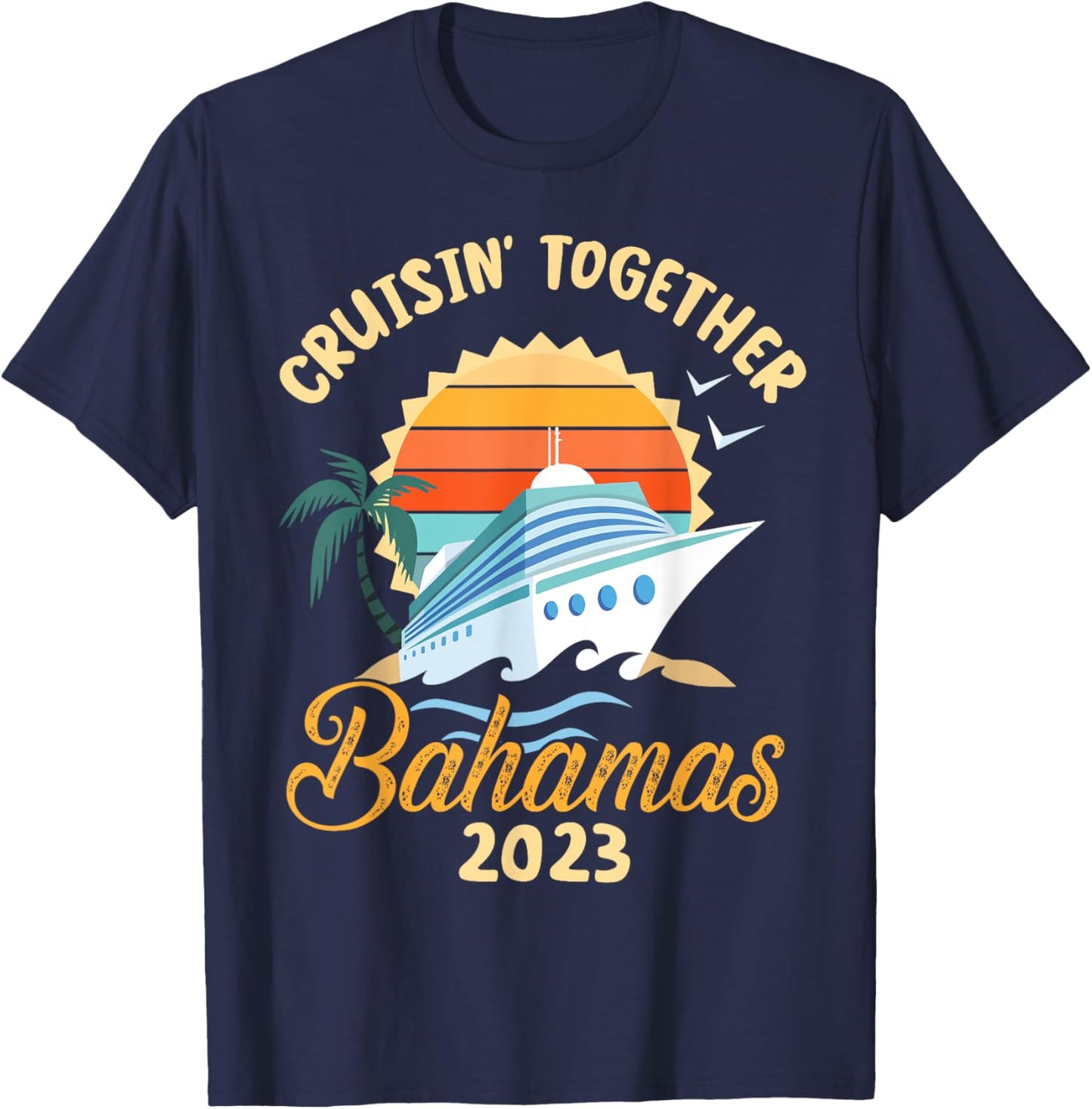 Trees Birds Beach Ship Waves Cruising Together Bahamas 2023 Men Women T-Shirt - T-Shirt | Navy