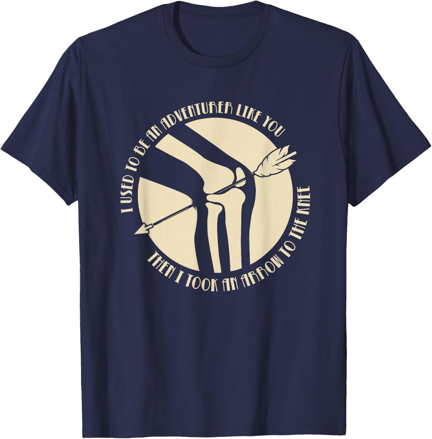 I Used to be an Adventurer Like you Arrow to the Knee T-Shirt - T-Shirt | Navy