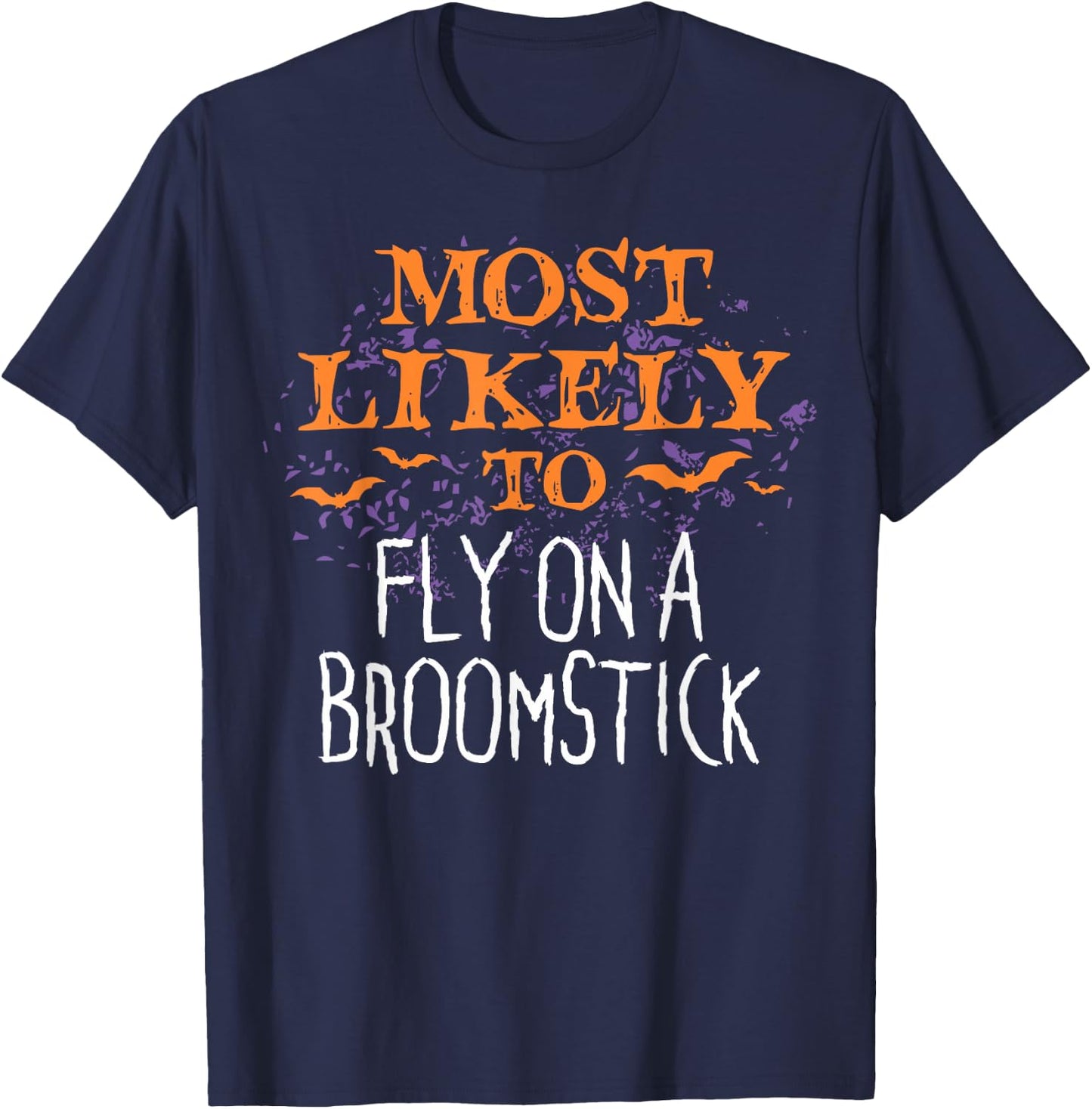 Most Likely To Halloween Fly On A Broomstick Matching T-Shirt - T-Shirt | Navy