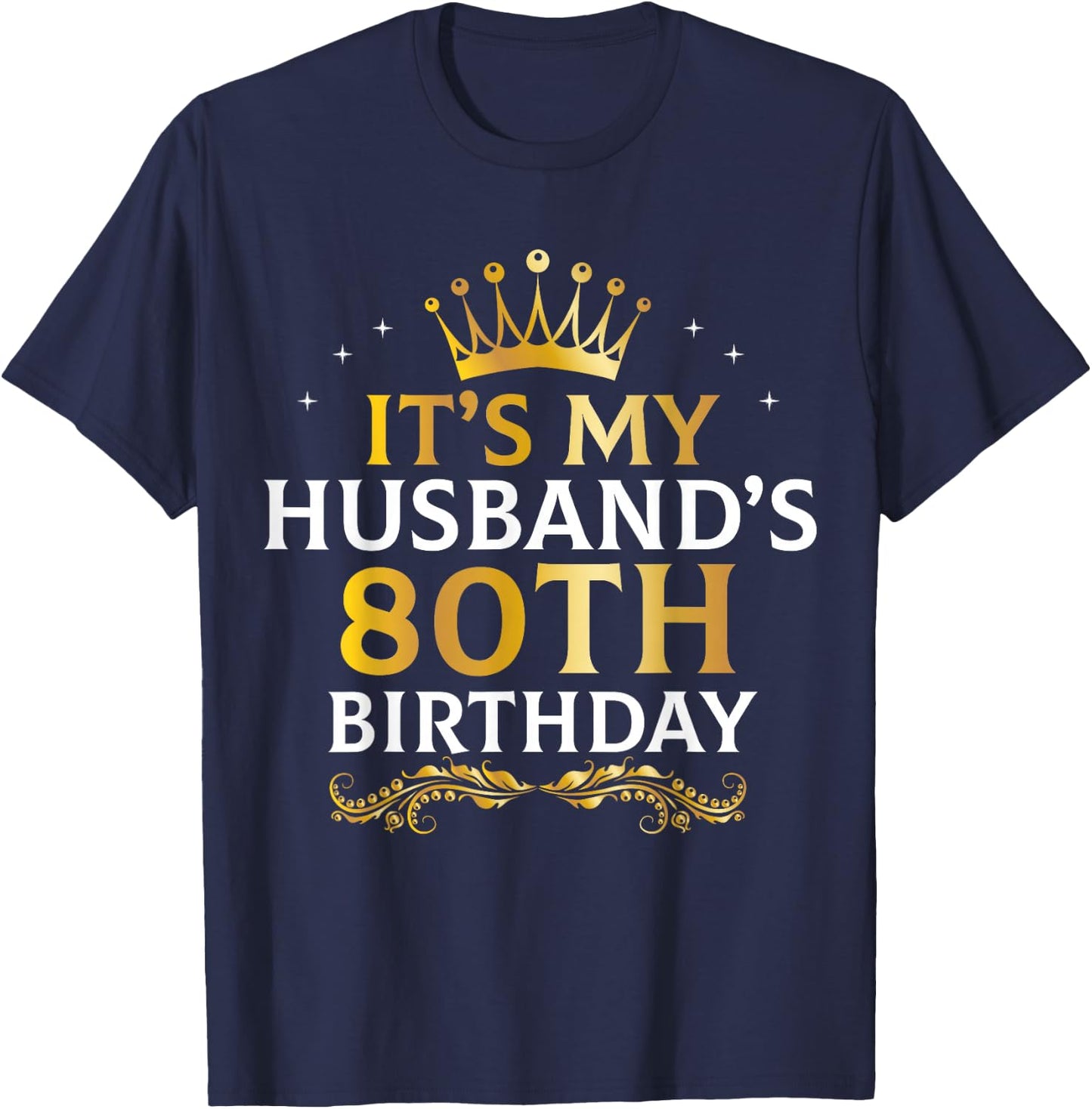 It's My Husband's 80 Year Old Birthday Couple 80th B-Day T-Shirt - T-Shirt | Navy