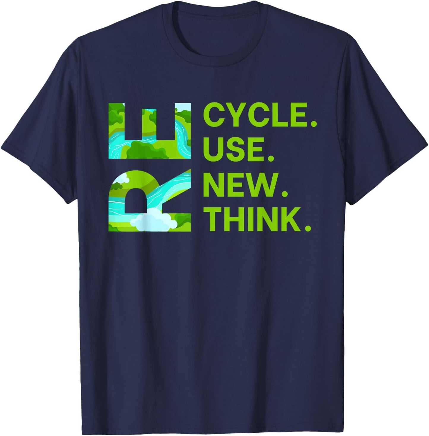 Recycle Reuse Renew Rethink Earth Day Environmental Activism T-Shirt - T-Shirt | Navy