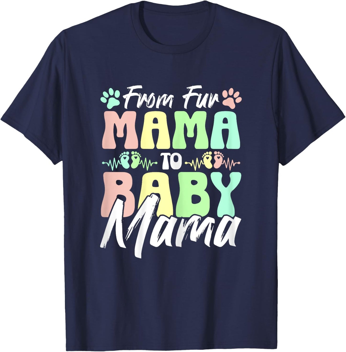From Fur Mama To Baby Mama Dog Cat Owner New Mom Pregnant T-Shirt - T-Shirt | Navy