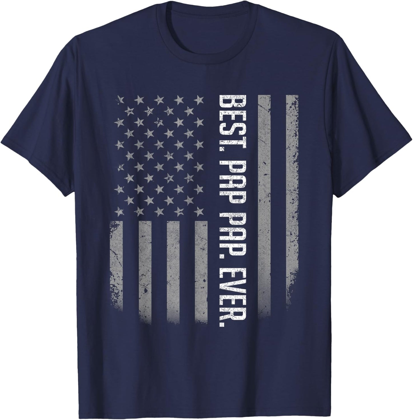Best Pap Pap Ever American Flag Shirt Gift Father's Day T-Shirt - T-Shirt | Navy