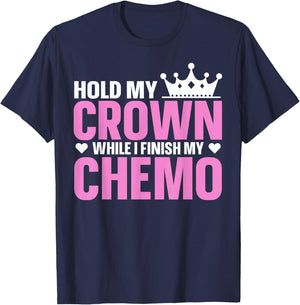 Hold My Crown While I Finish My Chemo Support T-Shirt - T-Shirt | Navy