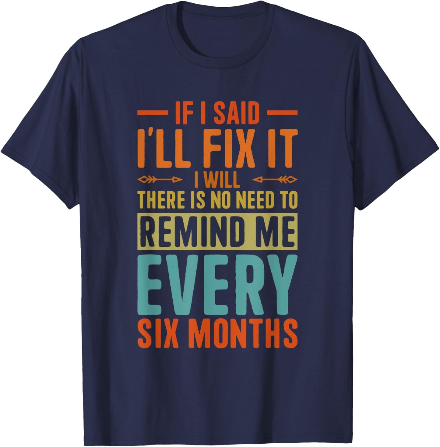 If I Said I'll Fix it I Will Funny Handyman Mechanic T-Shirt - T-Shirt | Navy