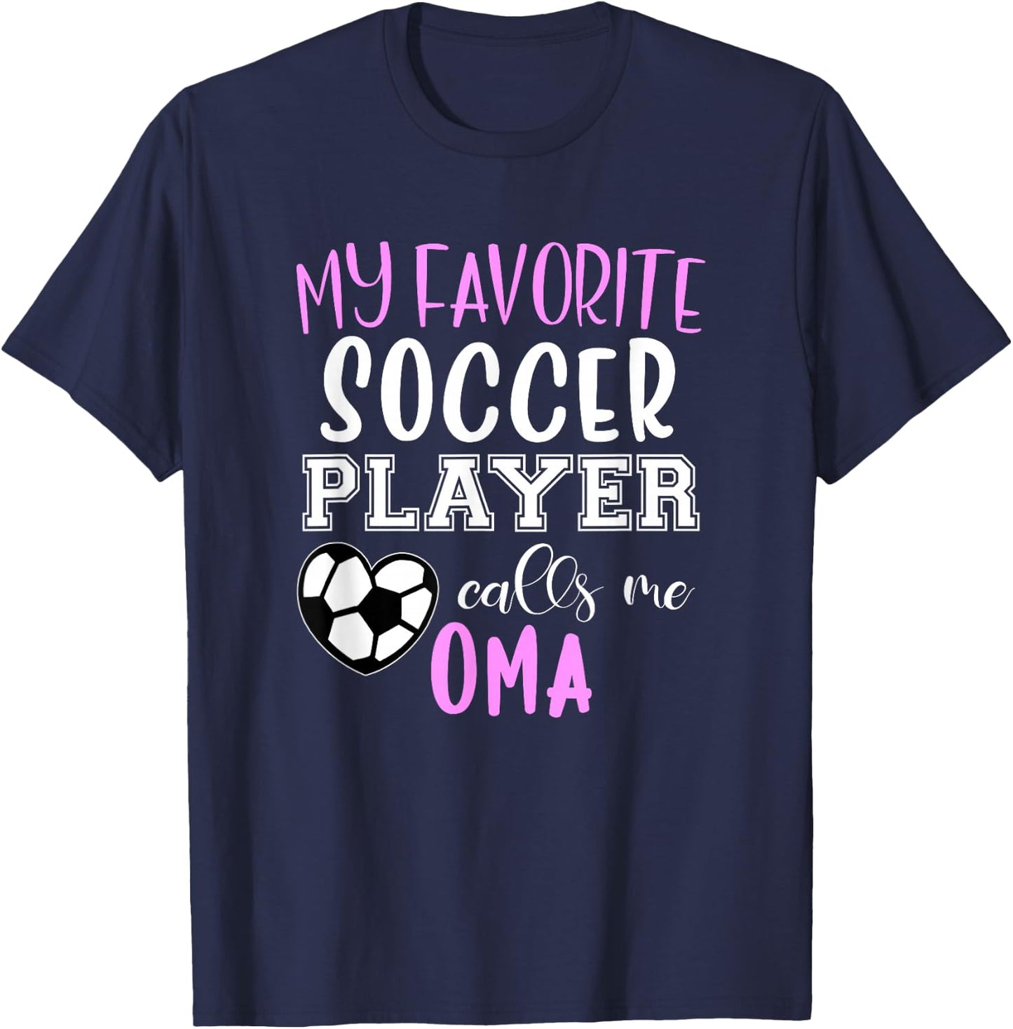 My Favorite Soccer Player Call Me Oma T-Shirt - T-Shirt | Navy