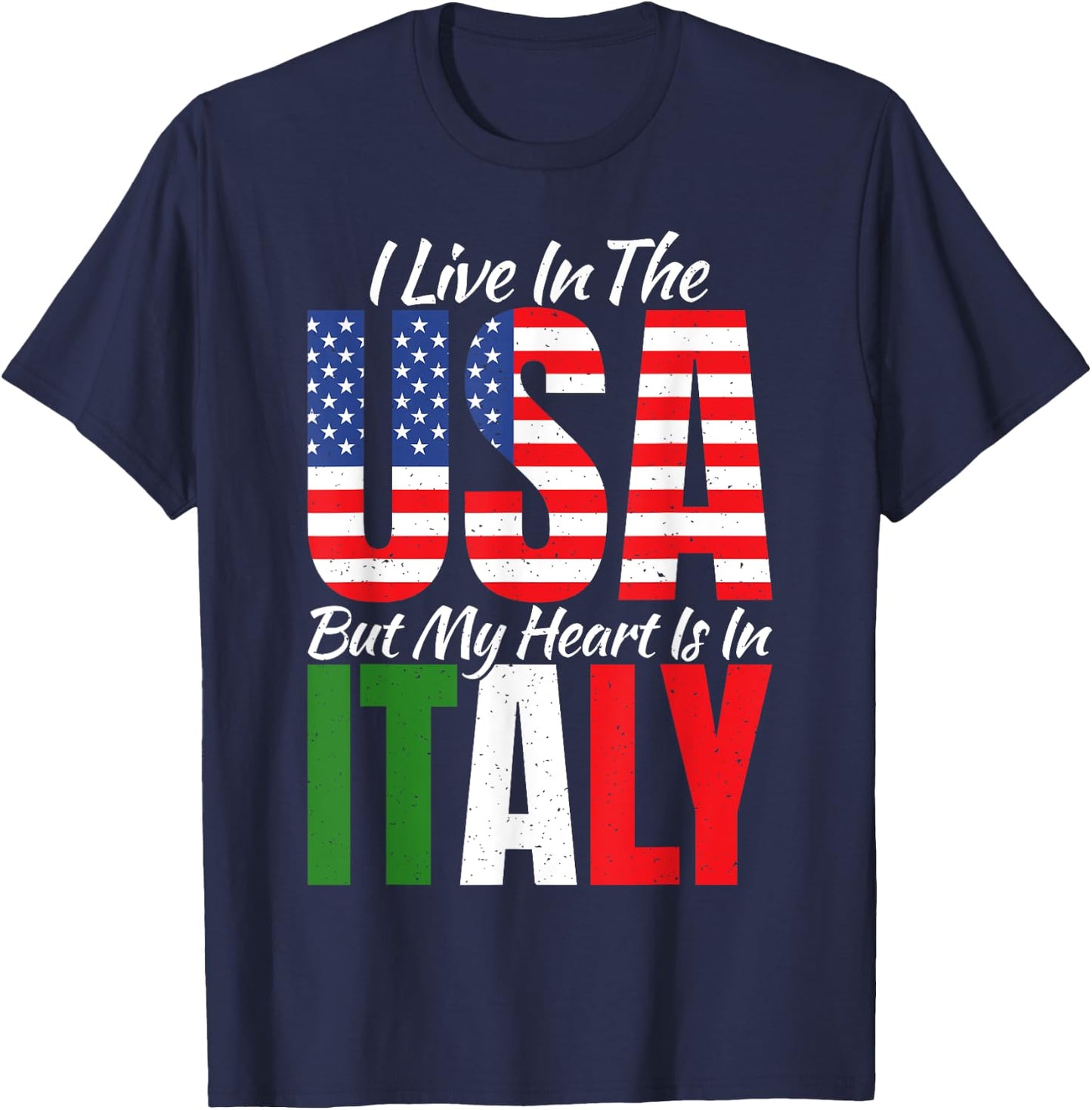 I live in the USA but my Heart is in Italy Proud Italian T-Shirt - T-Shirt | Navy