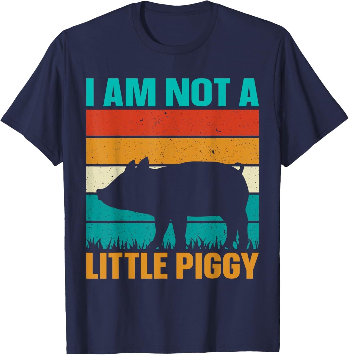 I Am Not A Little Piggy T-Shirt - T-Shirt | Navy