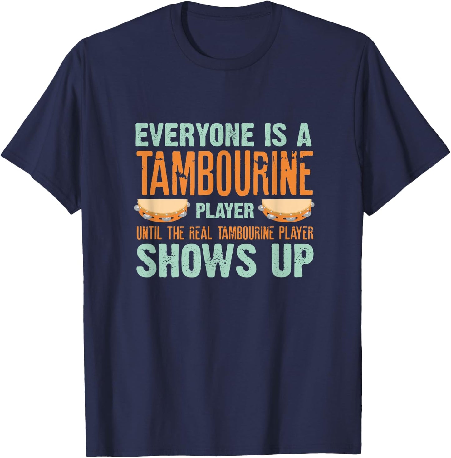 Tambourine Tambourinist Musician Tambourine Player T-Shirt - T-Shirt | Navy
