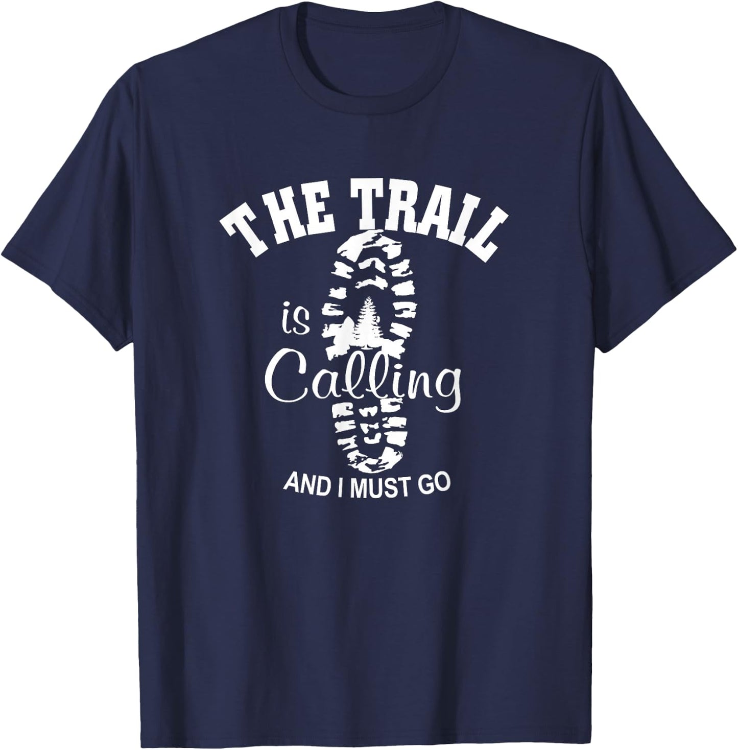 The trail is calling I must go hiking. I love hiking T-Shirt - T-Shirt | Navy