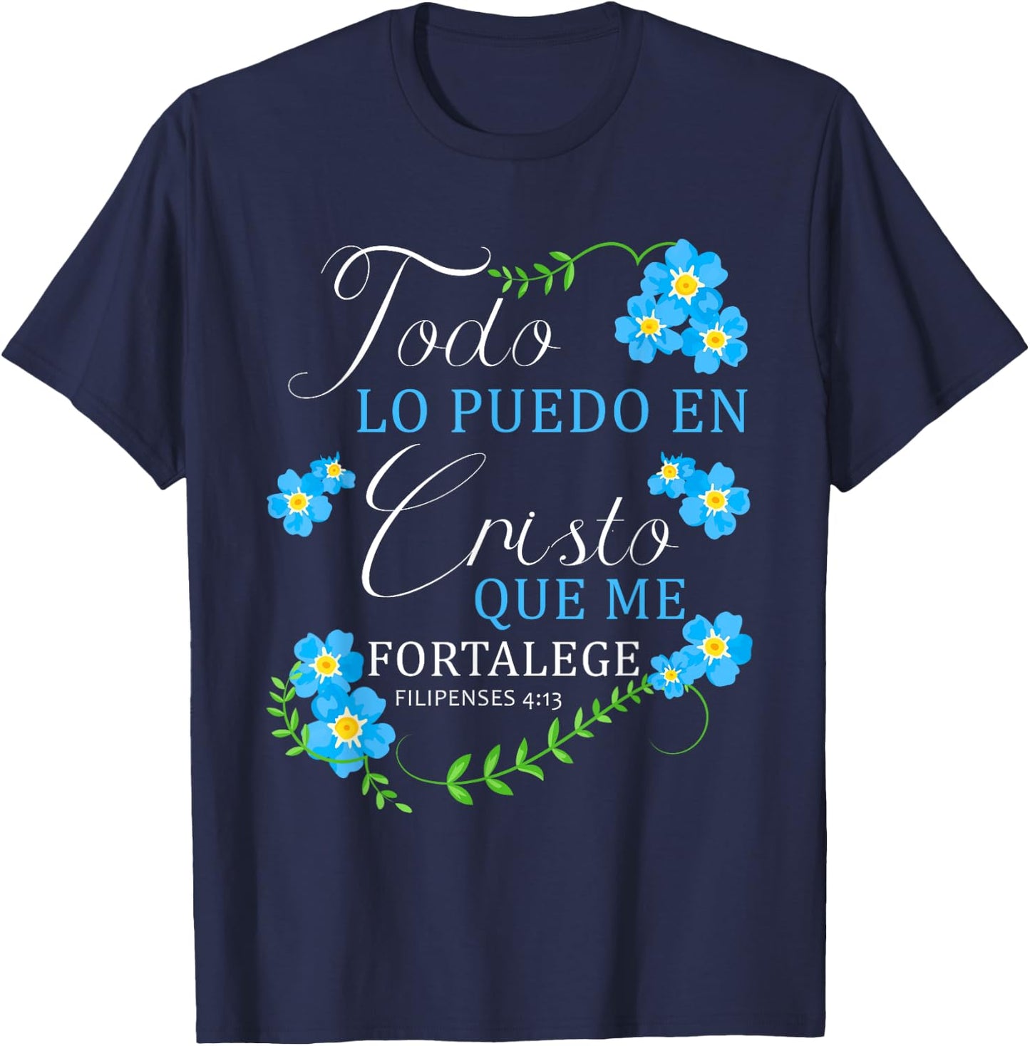 Todo Lo Puedo En Cristo Que Me Fortalece Christian Bible T-Shirt - T-Shirt | Navy