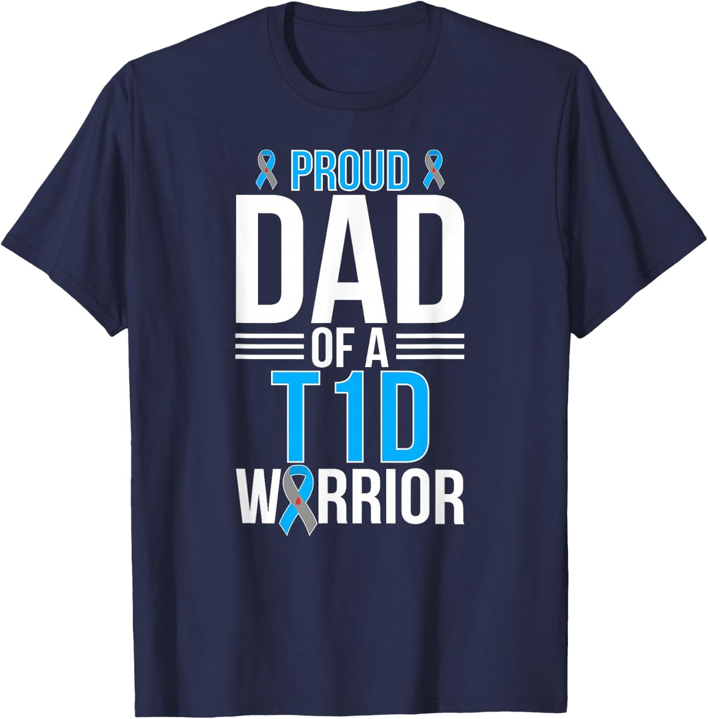 Proud T1D Diabetes Warrior Dad Type 1 Diabetes Fighter Dad T-Shirt - T-Shirt | Navy