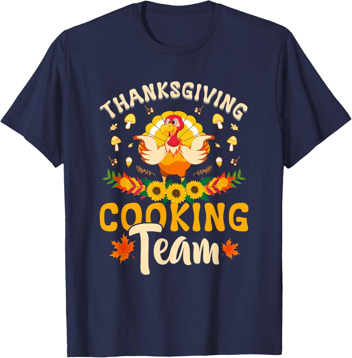 Funny thanksgiving turkey thanksgiving cooking team T-Shirt - T-Shirt | Navy