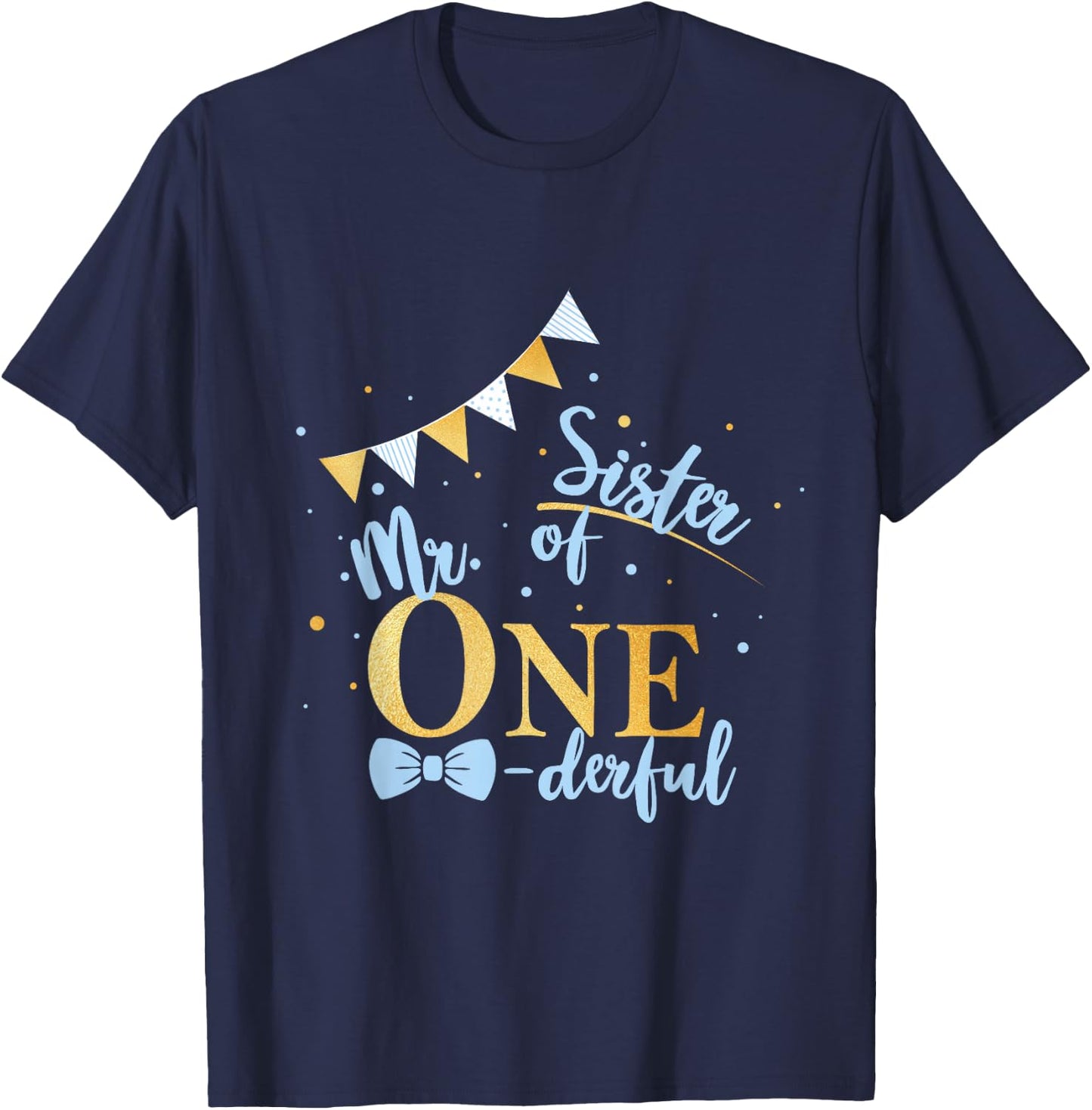 Sister Of Mr One-derful Party Blue-Gold Boy 1st Birthday T-Shirt - T-Shirt | Navy