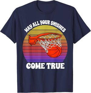 May All Your Swishes Come True Basketball Player Game Love T-Shirt - T-Shirt | Navy