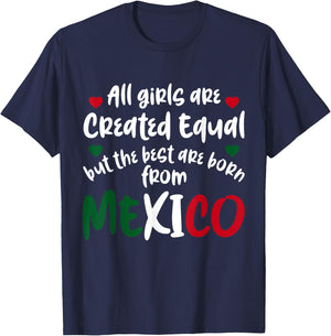Mexico Girl Mexican Girls All Girls Are Created Equal Mexico T-Shirt - T-Shirt | Navy