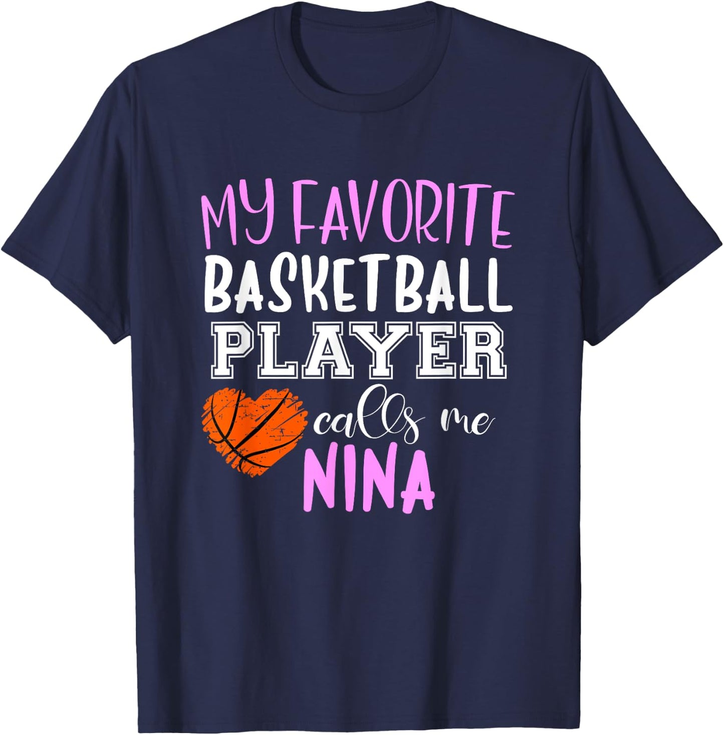 My Favorite Basketball Player Call Me Nina T-Shirt - T-Shirt | Navy