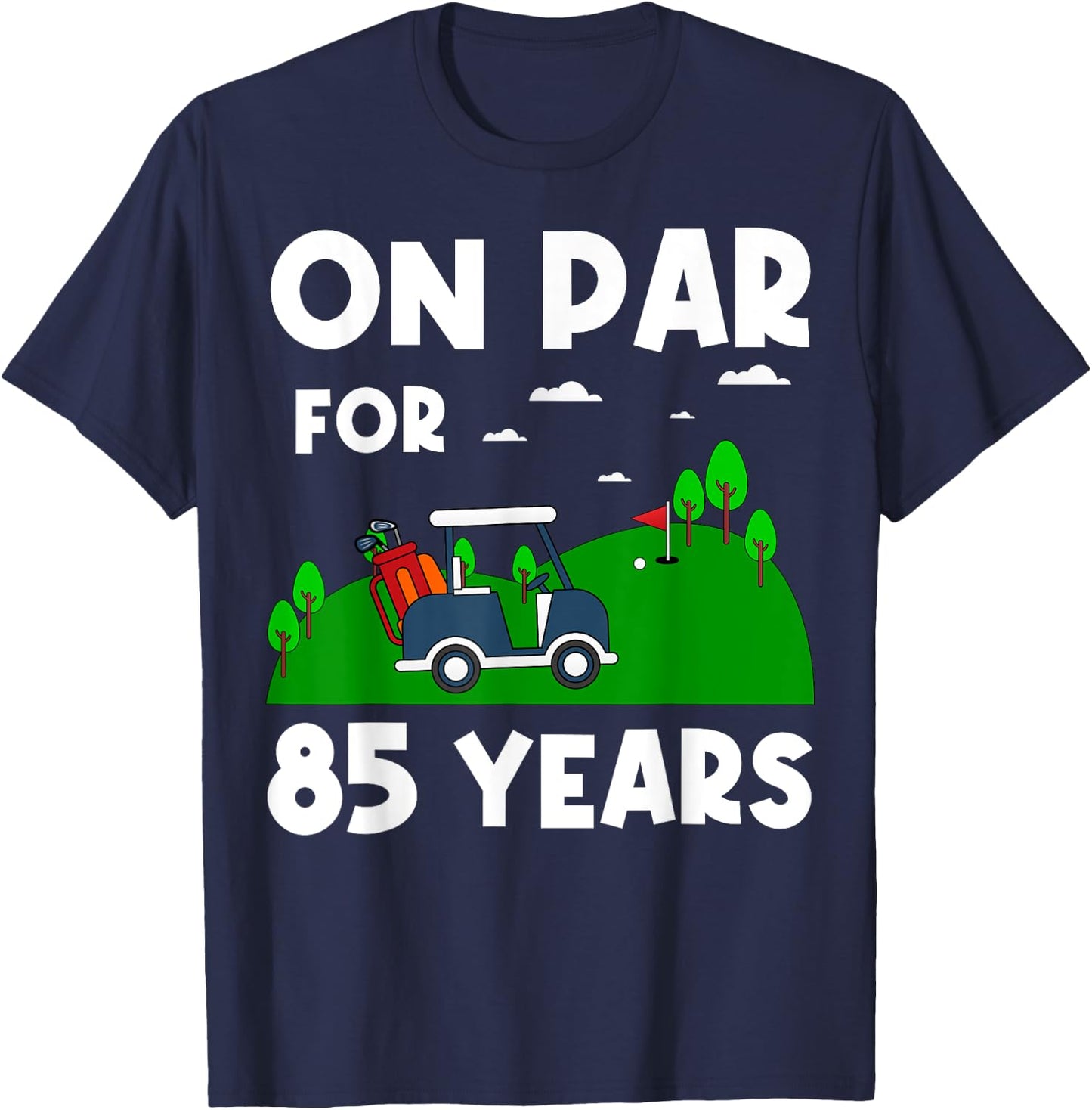 On Par For 85 Years Golf Theme Birthday Golfers Party 85th T-Shirt - T-Shirt | Navy