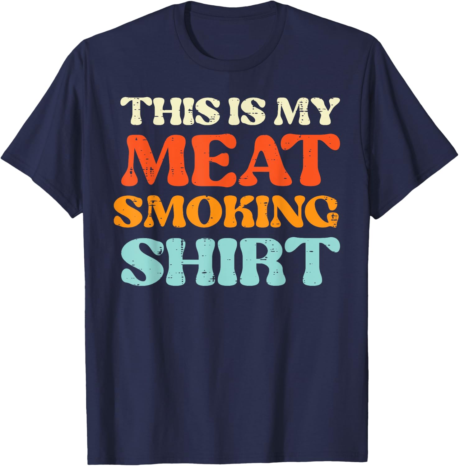 This Is My Meat Grilling Shirt Funny Bbq Grill Men Women T-Shirt - T-Shirt | Navy