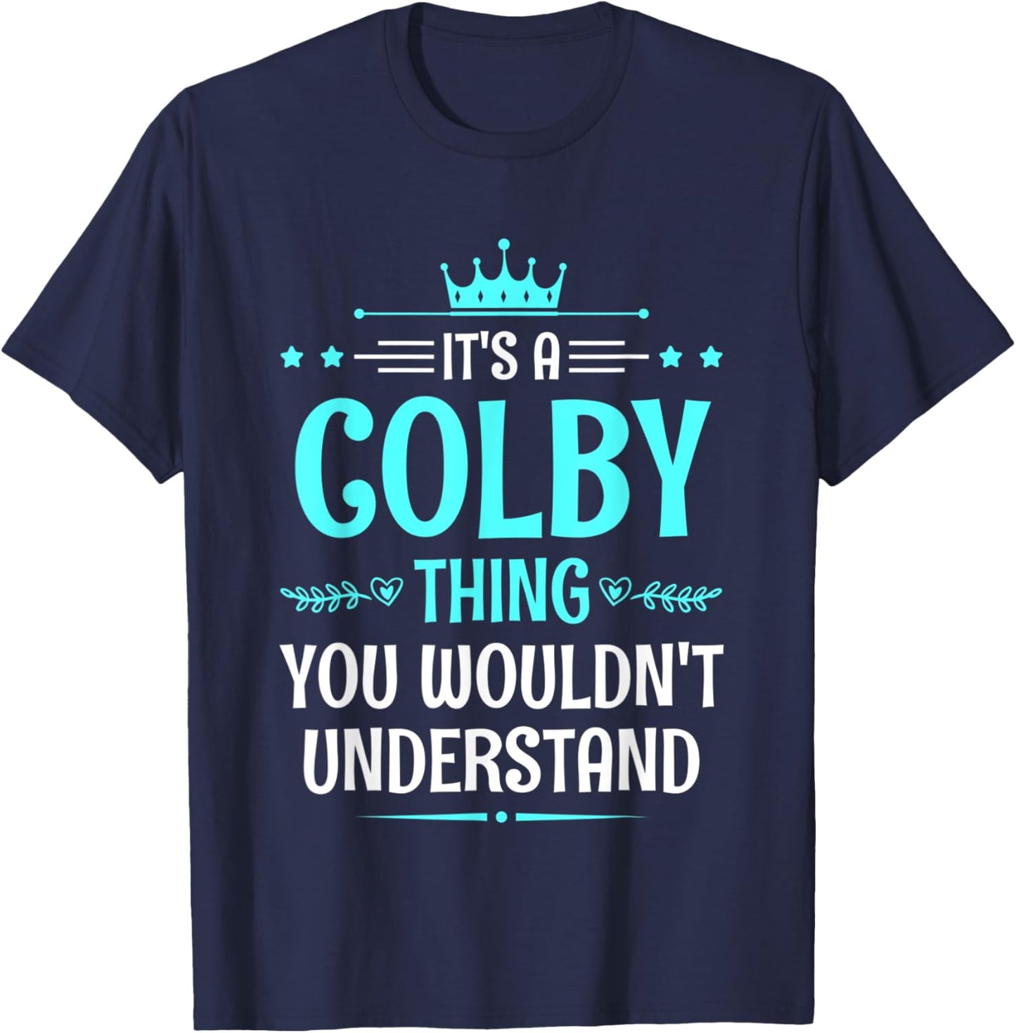 It's a Colby Thing You Wouldn't Understand Funny Name T-Shirt - T-Shirt | Navy
