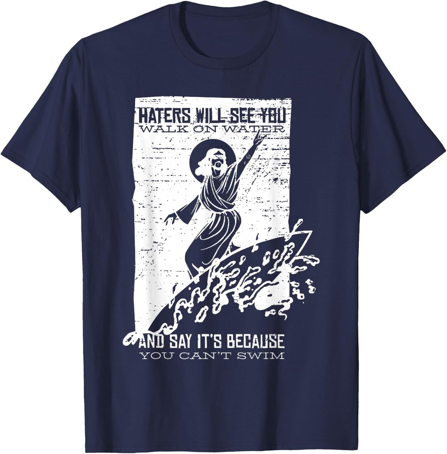 Vintage Surfing Jesus Shirt HATERS WILL SEE YOU WALK O WATER T-Shirt - T-Shirt | Navy