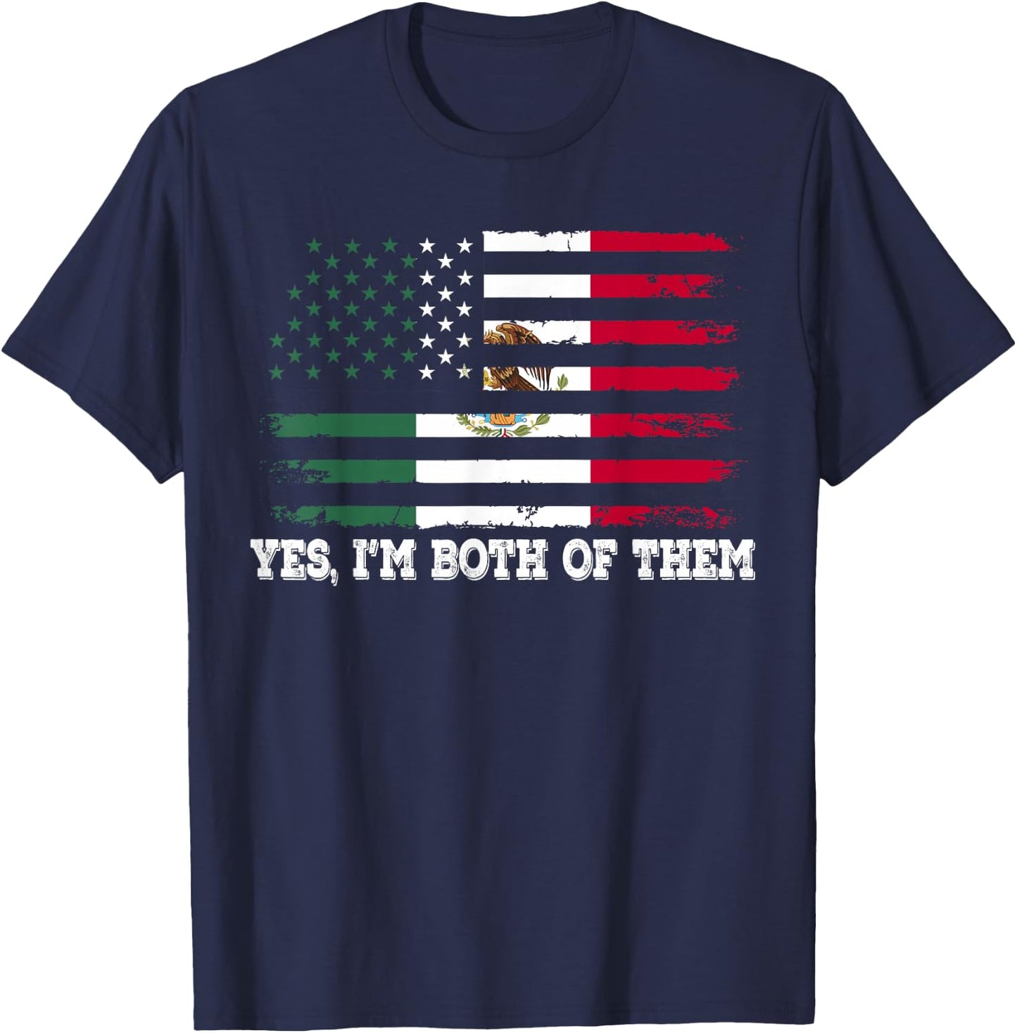 Yes Im Both Of Them American Mexico Flag T-Shirt - T-Shirt | Navy