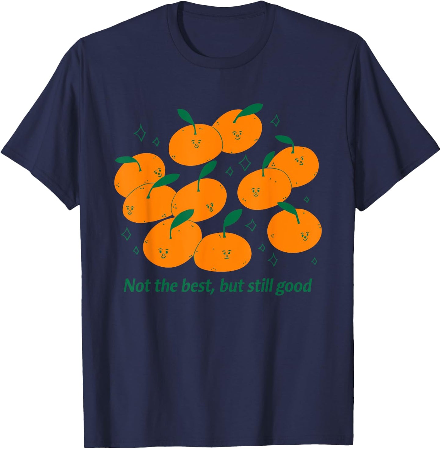 Not The Best, But Still Good T-Shirt - T-Shirt | Navy