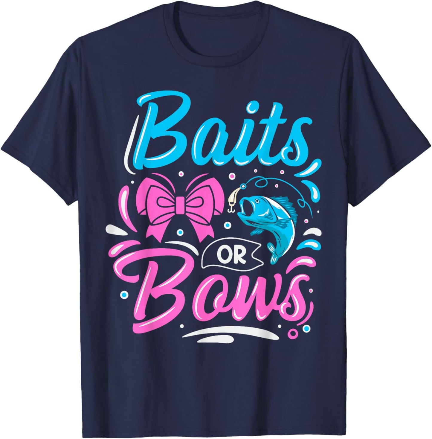 Bait or Bows Quote for Fishing Lover Parents T-Shirt - T-Shirt | Navy
