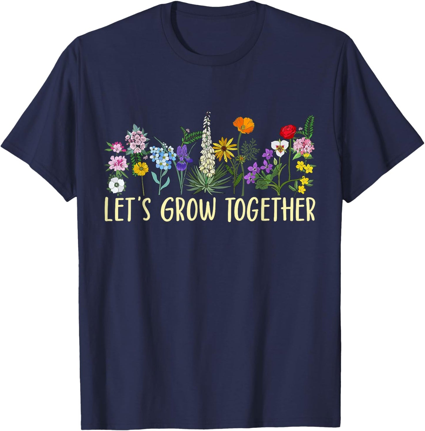 Wildflower Women Best Teacher Outfits Let's Grow Together T-Shirt - T-Shirt | Navy
