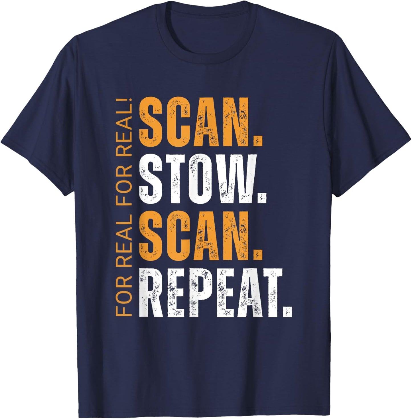 Scan Stow Scan Repeat Funny Warehouse Worker T-Shirt - T-Shirt | Navy