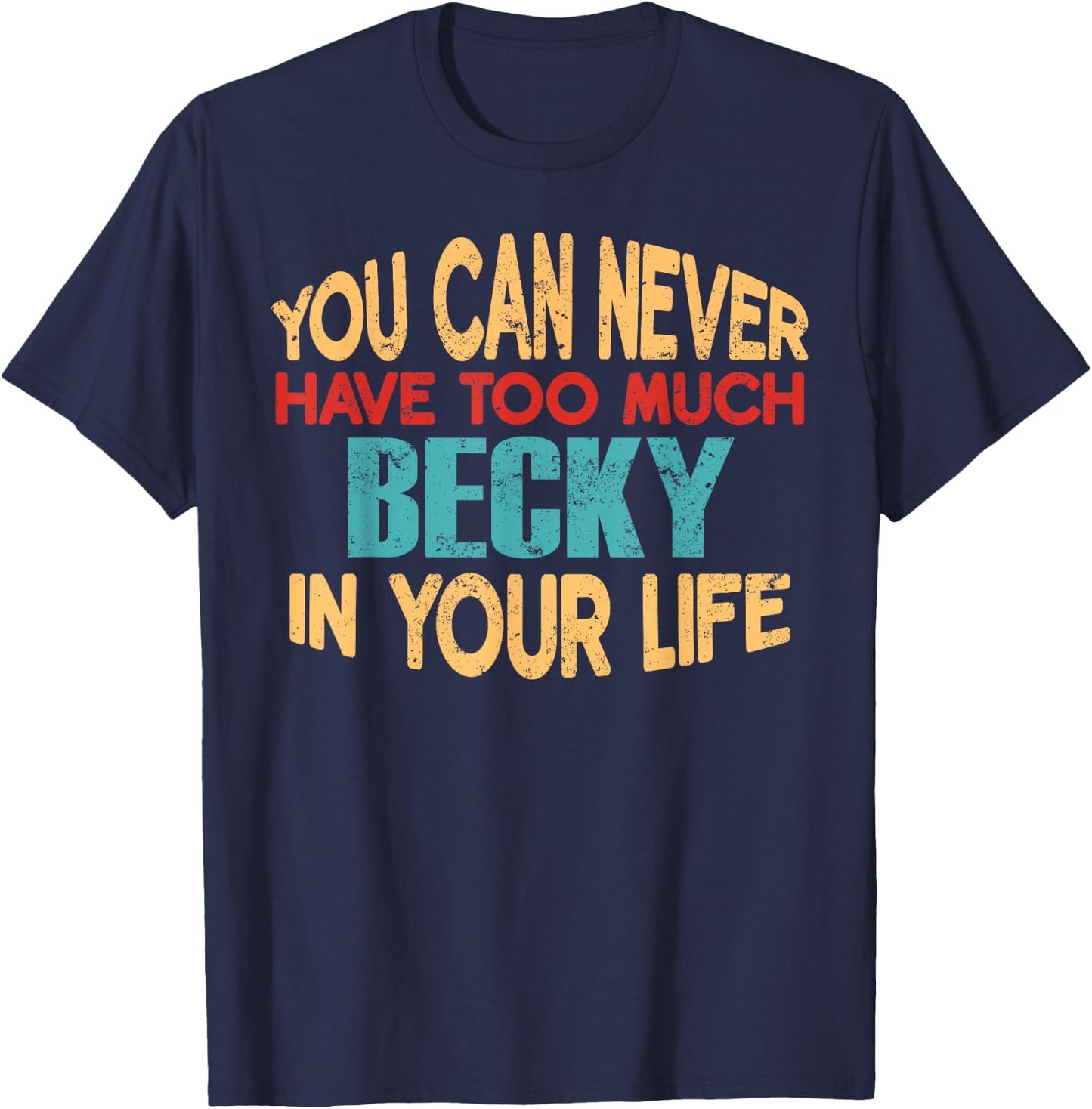 Funny Becky Personalised First Name Joke Item T-Shirt - T-Shirt | Navy