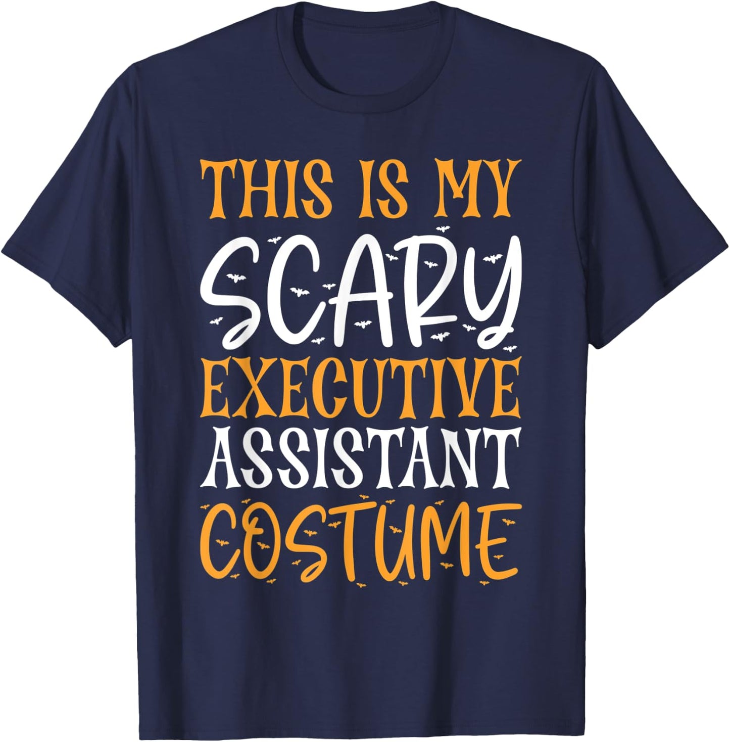This Is My Scary Executive Assistant Costume Funny Halloween T-Shirt - T-Shirt | Navy