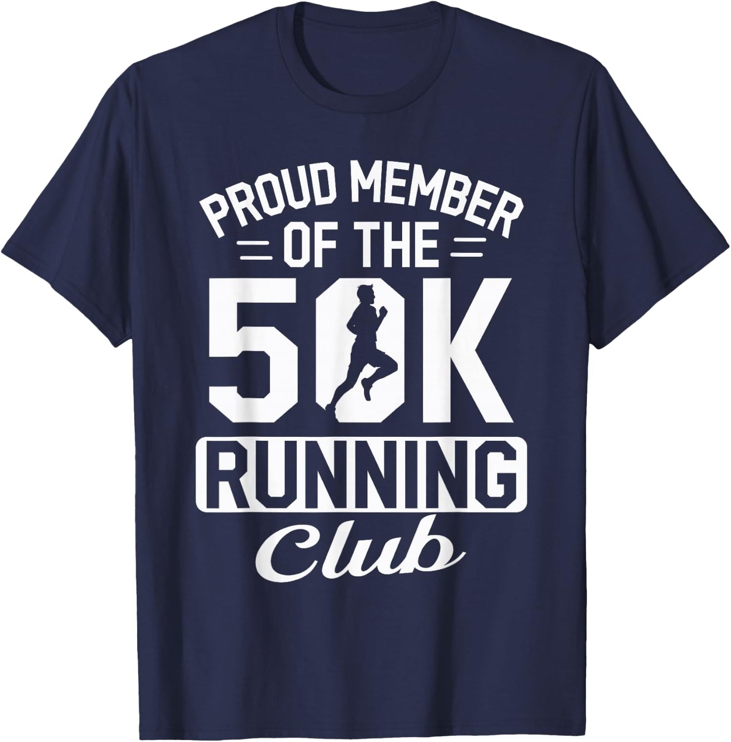 Proud Member Of The 50K Running Club Ultramarathon T-Shirt - T-Shirt | Navy